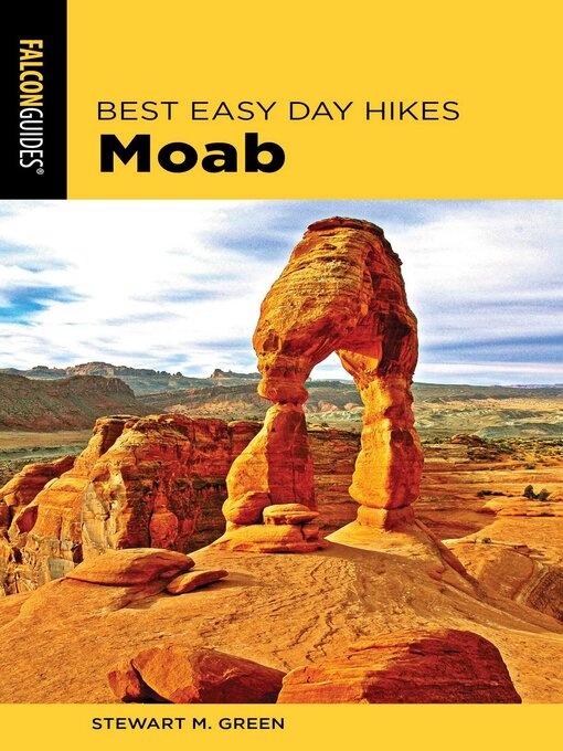 Title details for Best Easy Day Hikes Moab by Stewart M. Green - Available